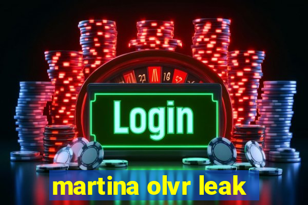 martina olvr leak